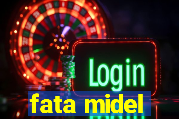 fata midel